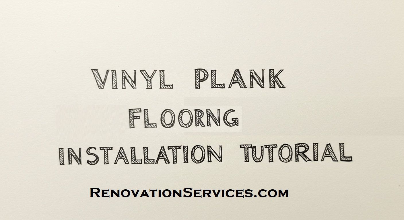 Vinyl Plank Flooring Installation Tutorial banner with RenovationServices.com branding